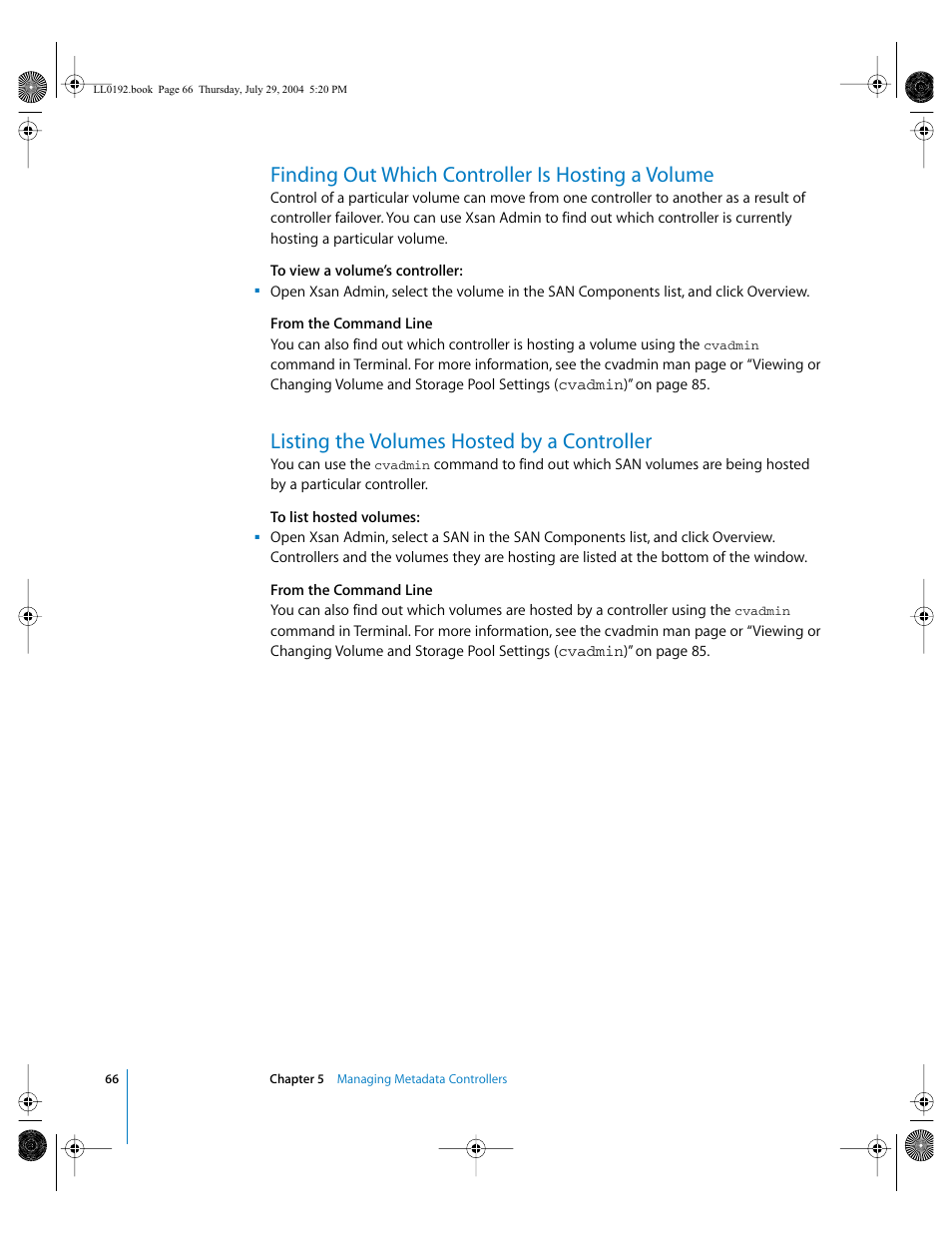 Finding out which controller is hosting a volume, Listing the volumes hosted by a controller | Apple Xsan 1.0 User Manual | Page 66 / 113