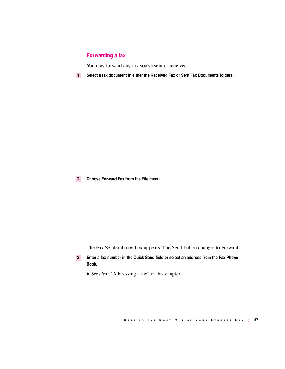 Forwarding a fax, You may forward any fax you’ve sent or received, See also: “addressing a fax” in this chapter | Apple Express Fax/Modem User Manual | Page 69 / 185