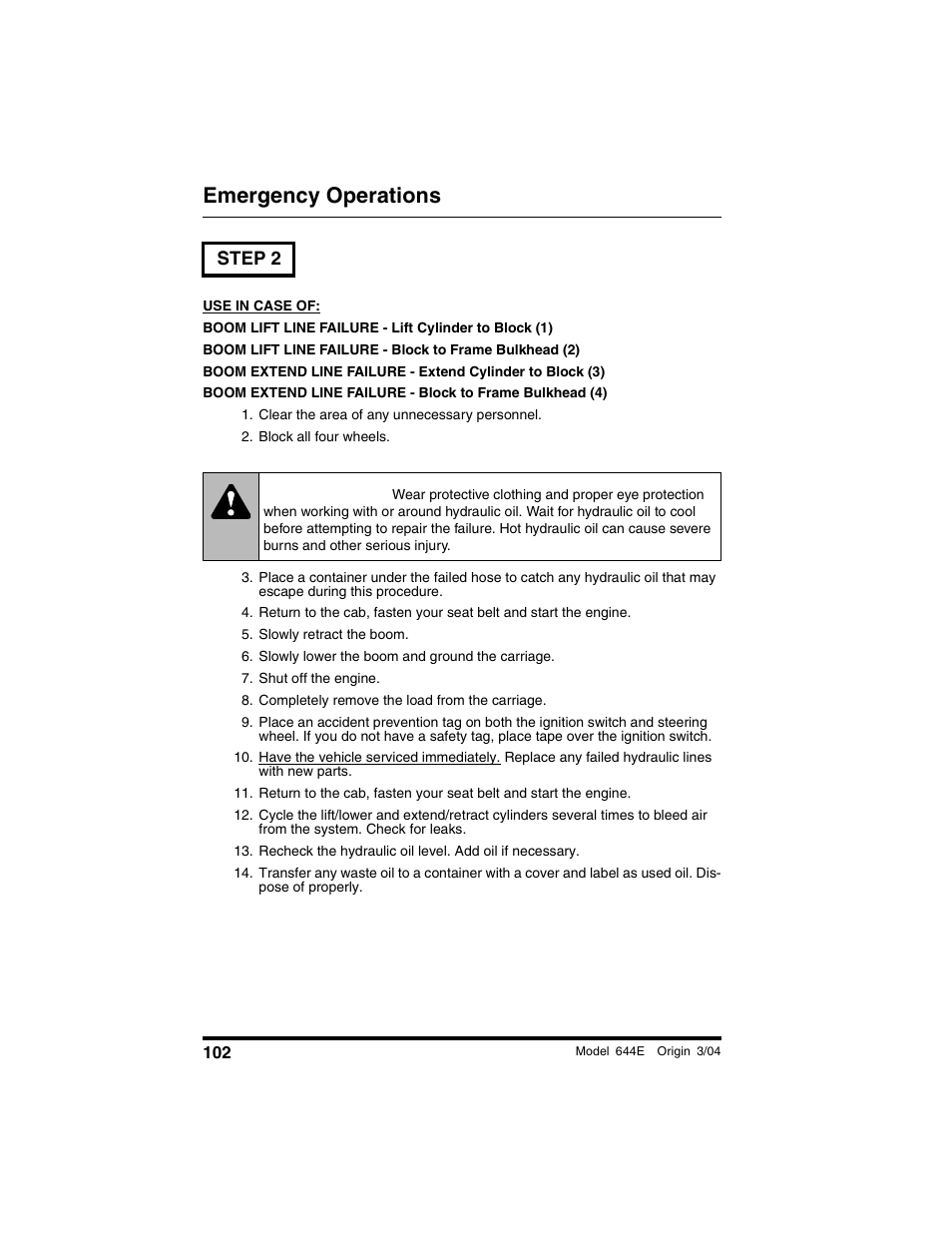 Step 2, Clear the area of any unnecessary personnel, Block all four wheels | Slowly retract the boom, Slowly lower the boom and ground the carriage, Shut off the engine, Completely remove the load from the carriage, Warning, Emergency operations | Lull 644E-42 Operation Manual User Manual | Page 104 / 200