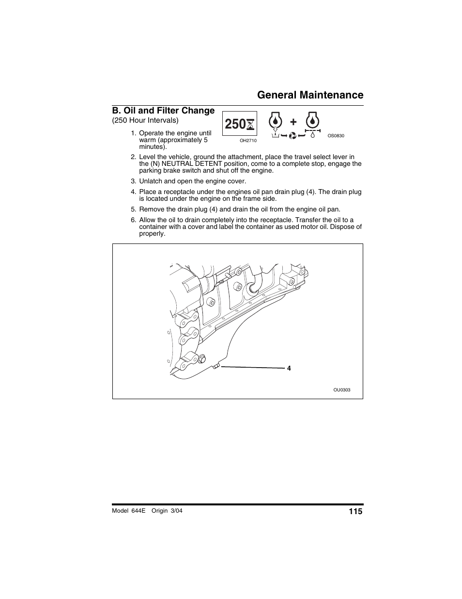 B. oil and filter change (250 hour intervals), Unlatch and open the engine cover, General maintenance | B. oil and filter change | Lull 644E-42 Operation Manual User Manual | Page 117 / 200