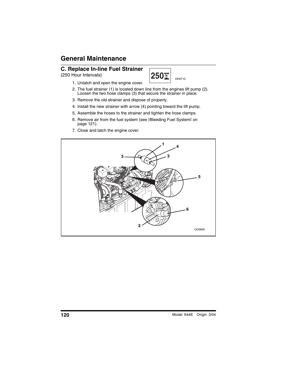 C. replace in-line fuel strainer, 250 hour intervals), Unlatch and open the engine cover | Remove the old strainer and dispose of properly, Close and latch the engine cover, General maintenance | Lull 644E-42 Operation Manual User Manual | Page 122 / 200