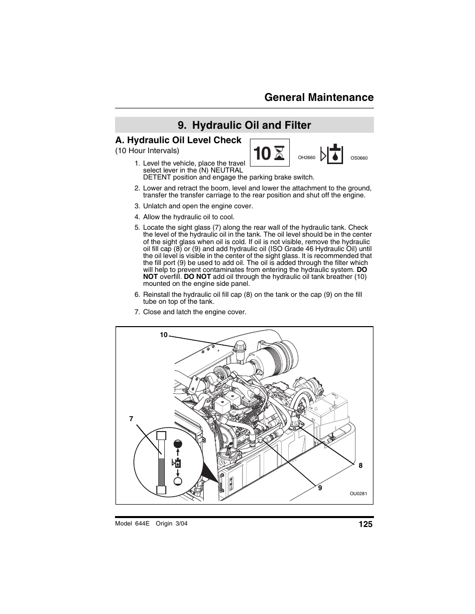  hydraulic oil and filter, A. hydraulic oil level check, 10 hour intervals) | Unlatch and open the engine cover, Allow the hydraulic oil to cool, Close and latch the engine cover, Hydraulic oil and filter, General maintenance | Lull 644E-42 Operation Manual User Manual | Page 127 / 200