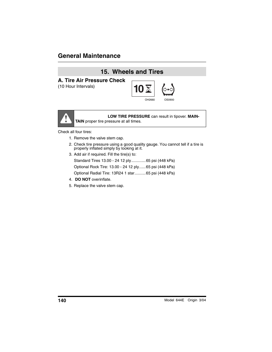  wheels and tires, A. tire air pressure check, 10 hour intervals) | Remove the valve stem cap, Add air if required. fill the tire(s) to, Do not overinflate, Replace the valve stem cap, Wheels and tires, Danger, General maintenance | Lull 644E-42 Operation Manual User Manual | Page 142 / 200