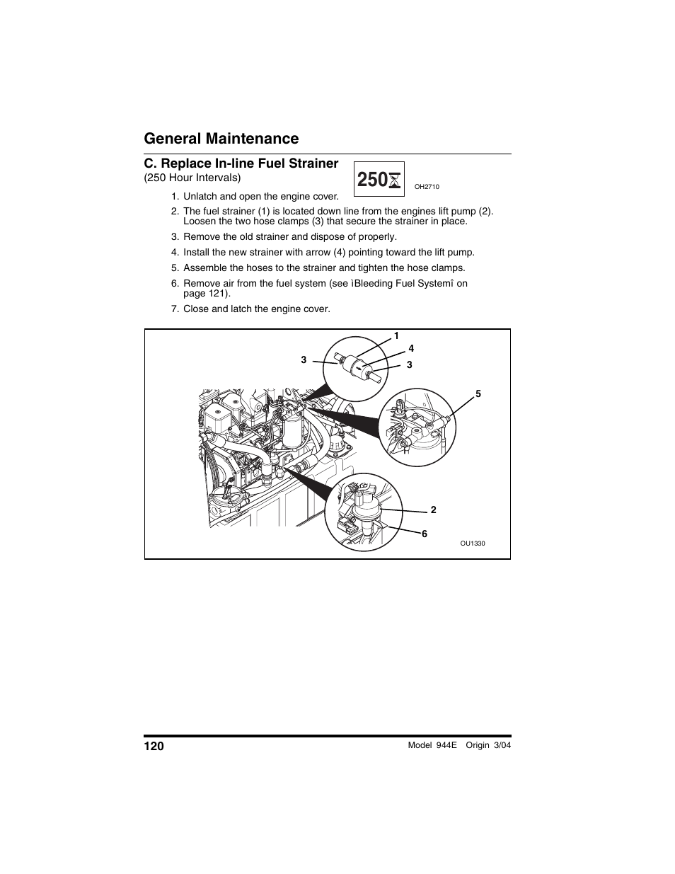 C. replace in-line fuel strainer, 250 hour intervals), Unlatch and open the engine cover | Remove the old strainer and dispose of properly, Close and latch the engine cover, General maintenance | Lull 944E-42 Operation Manual User Manual | Page 122 / 200