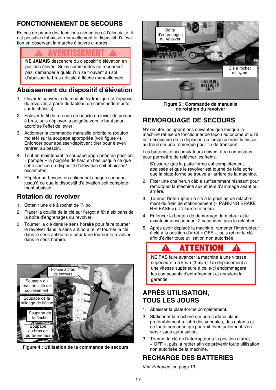 Remorquage de secours, Après utilisation, tous les jours, Recharge des batteries | Fonctionnement de secours, Abaissement du dispositif délévation, Rotation du revolver | Snorkel AB46 Electric-sn1000+CE User Manual | Page 17 / 48