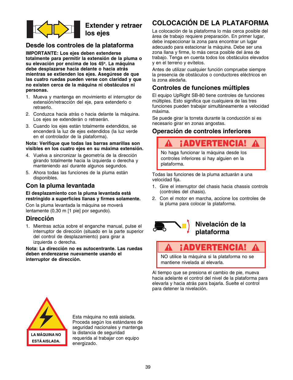 Extender y retraer los ejes, Colocación de la plataforma, Nivelación de la plataforma | Desde los controles de la plataforma, Con la pluma levantada, Dirección, Controles de funciones múltiples, Operación de controles inferiores | Snorkel SB80 User Manual | Page 39 / 50