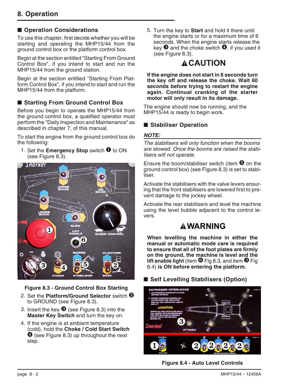 Operation considerations 8-2, Starting from ground control box 8-2, Stabiliser operation 8-2 | Self levelling stabilisers (option) 8-2, Emergency stop switch, 8-2, 8-4, 9-1, Starting from ground control box, 8-2, Caution, Warning, Operation | Snorkel MHP44 User Manual | Page 43 / 62