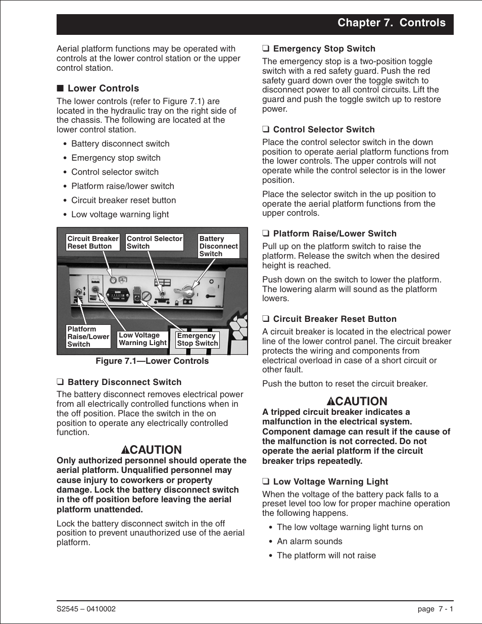 Chapter 7. controls, Lower controls 7-1, Battery disconnect switch 7-1 | Emergency stop switch 7-1, Control selector switch 7-1, Platform raise/lower switch 7-1, Circuit breaker reset button 7-1, Low voltage warning light 7-1, Battery disconnect switch, 7-1, 9-1, Circuit breaker reset button, 7-1, 9-1 | Snorkel S2545 User Manual | Page 22 / 53