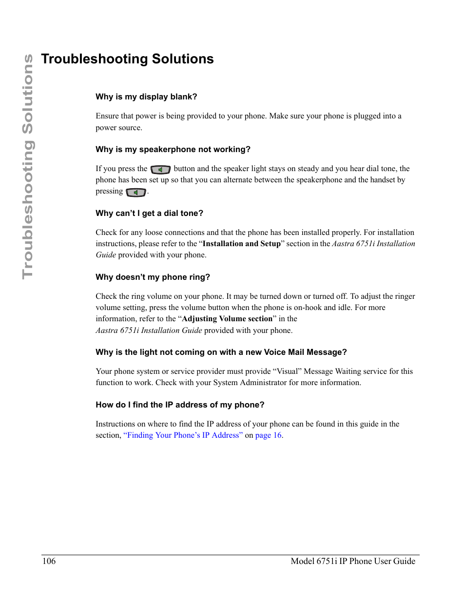 Troubleshooting solutions, Why is my display blank, Why is my speakerphone not working | Why can’t i get a dial tone, Why doesn’t my phone ring, How do i find the ip address of my phone | Aastra Telecom 6751I User Manual | Page 114 / 128