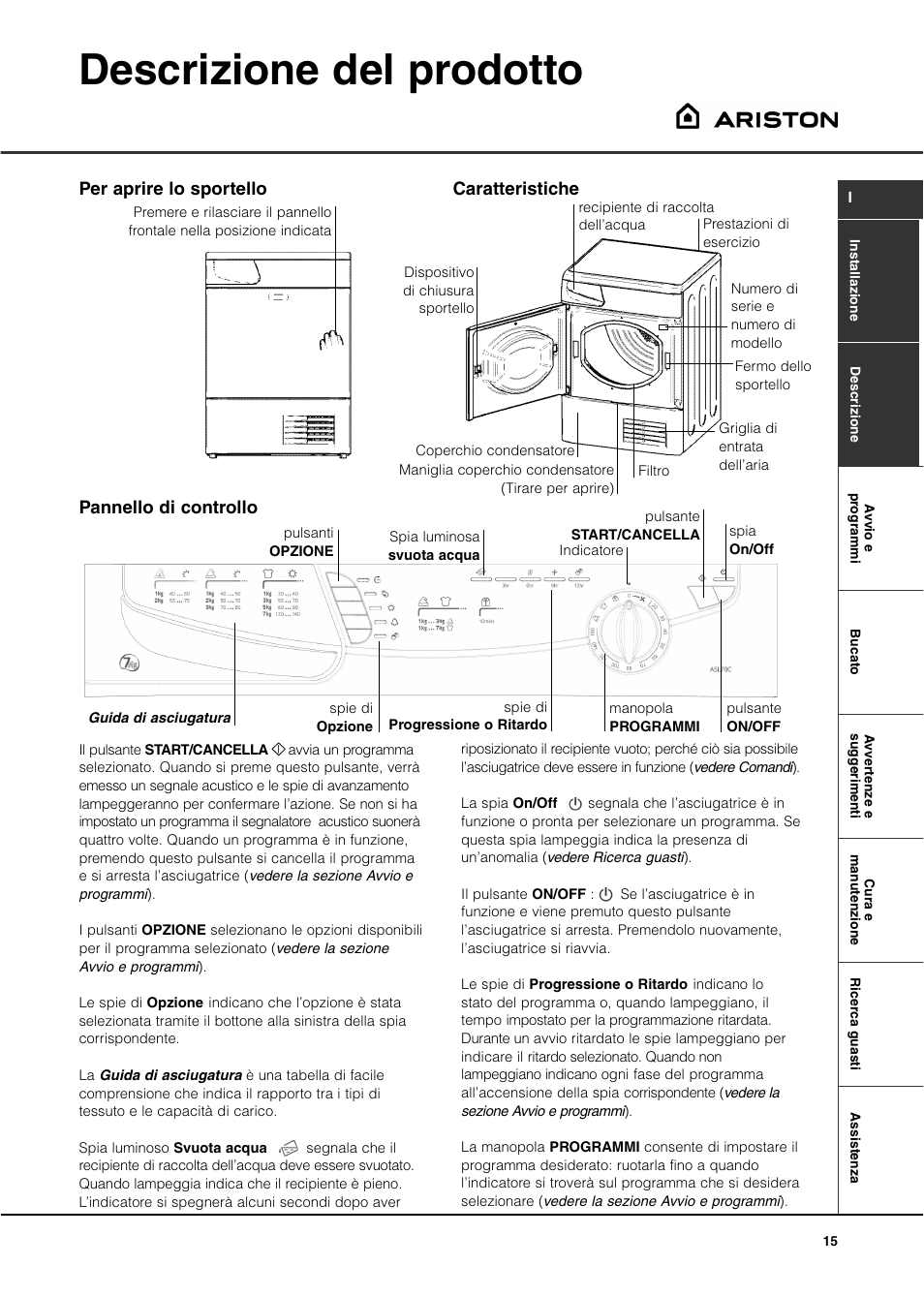 Descrizione del prodotto, Pannello di controllo, Per aprire lo sportello caratteristiche | Ariston ASL70C User Manual | Page 15 / 84