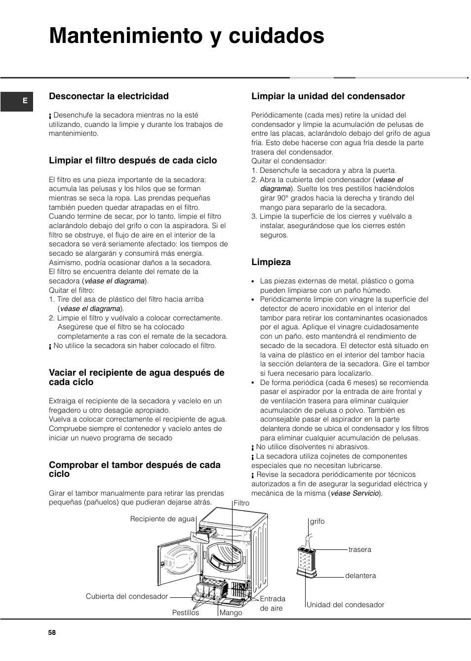 Mantenimiento y cuidados, Limpiar la unidad del condensador, Limpieza | Desconectar la electricidad, Limpiar el filtro después de cada ciclo, Vaciar el recipiente de agua después de cada ciclo, Comprobar el tambor después de cada ciclo | Ariston ASL70C User Manual | Page 58 / 84