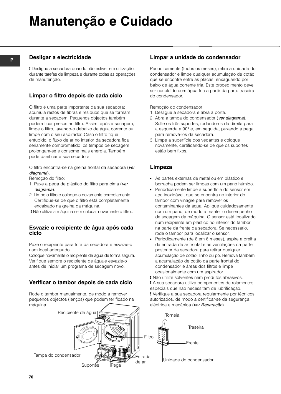 Manutenção e cuidado, Limpar a unidade do condensador, Limpeza | Desligar a electricidade, Limpar o filtro depois de cada ciclo, Esvazie o recipiente de água após cada ciclo, Verificar o tambor depois de cada ciclo | Ariston ASL70C User Manual | Page 70 / 84