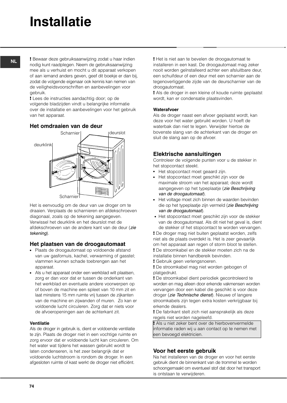 Installatie, Het omdraaien van de deur, Het plaatsen van de droogautomaat | Elektrische aansluitingen, Voor het eerste gebruik | Ariston ASD70CX User Manual | Page 74 / 84