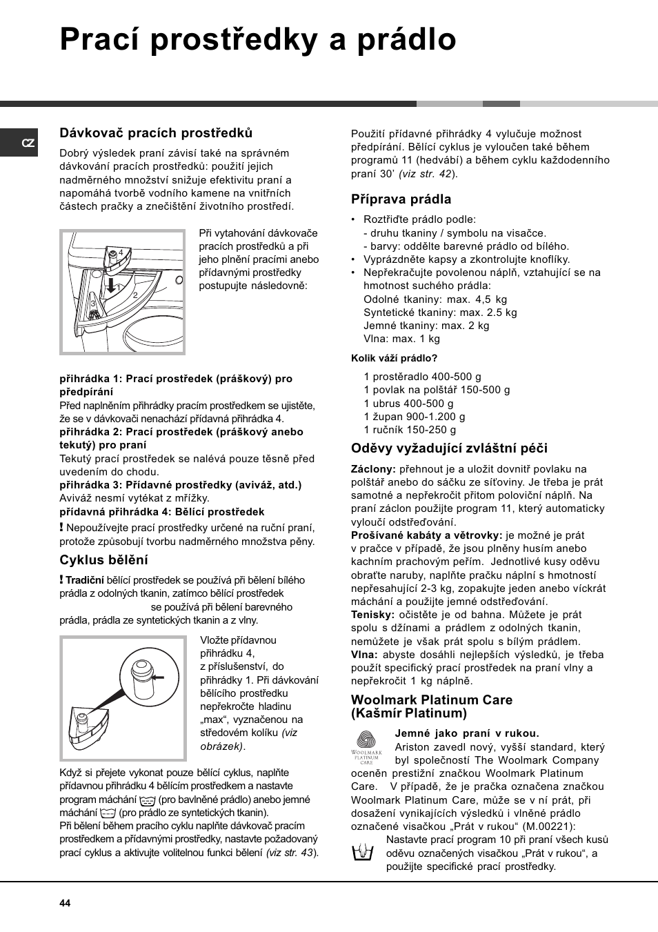 Prací prostøedky a prádlo, Dávkovaè pracích prostøedkù, Cyklus bìlìní | Pøíprava prádla, Odìvy vyadující zvlátní péèi, Woolmark platinum care (kamír platinum) | Ariston AVSD 109 User Manual | Page 44 / 84