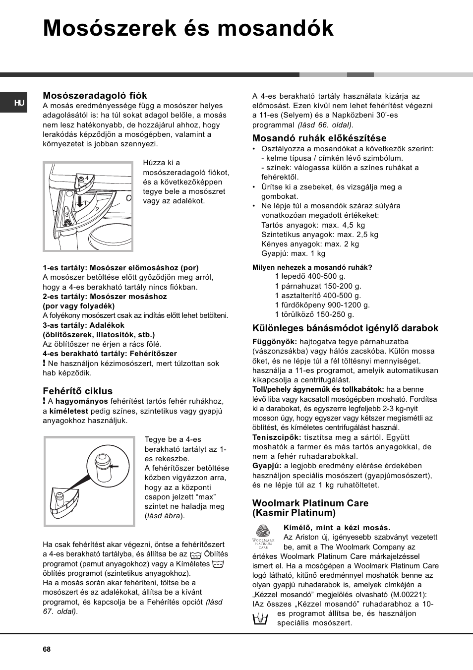 Mosószerek és mosandók, Mosószeradagoló fiók, Fehérítõ ciklus | Mosandó ruhák elõkészítése, Különleges bánásmódot igénylõ darabok, Woolmark platinum care (kasmir platinum) | Ariston AVSD 109 User Manual | Page 68 / 84