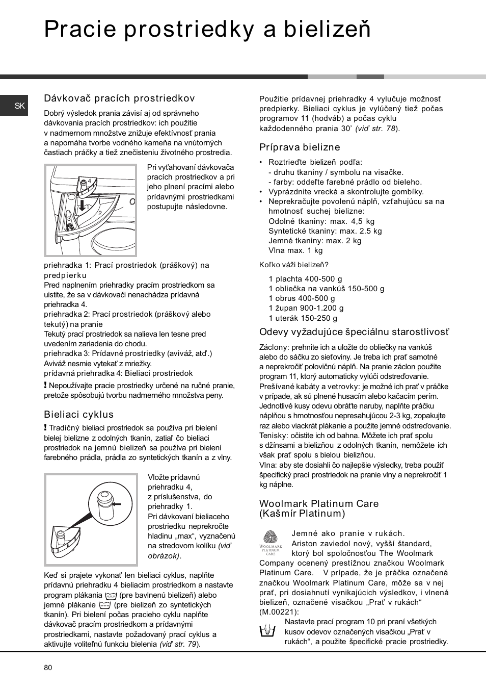 Pracie prostriedky a bielizeò, Dávkovaè pracích prostriedkov, Bieliaci cyklus | Príprava bielizne, Odevy vyadujúce peciálnu starostlivos, Woolmark platinum care (kamír platinum) | Ariston AVSD 109 User Manual | Page 80 / 84
