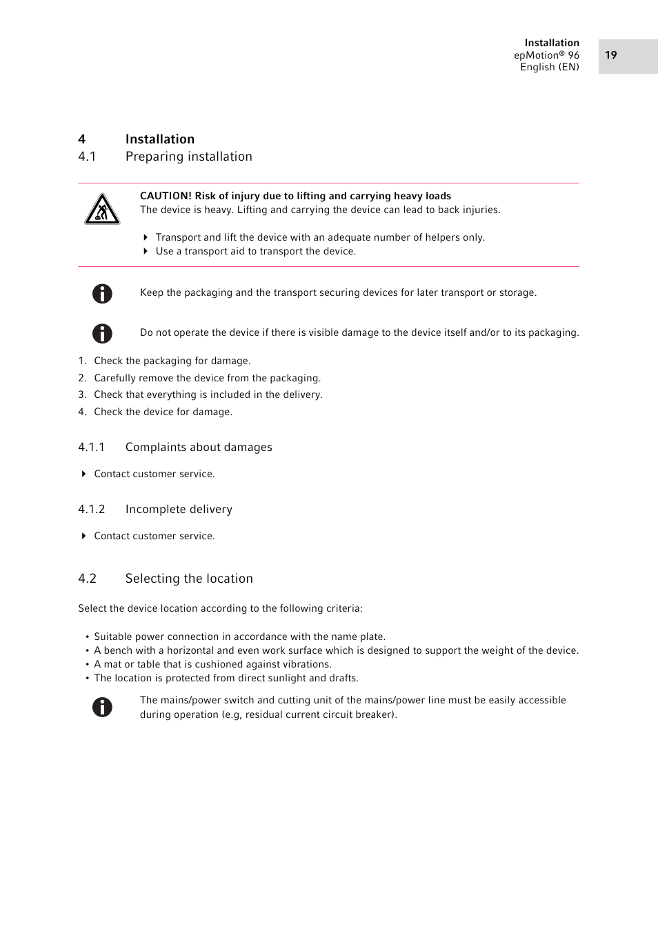 4 installation, 1 preparing installation, 1 complaints about damages | 2 incomplete delivery, 2 selecting the location, Installation 4.1, Preparing installation 4.1.1, Complaints about damages, Incomplete delivery, Selecting the location | Eppendorf epMotion 96 User Manual | Page 19 / 76