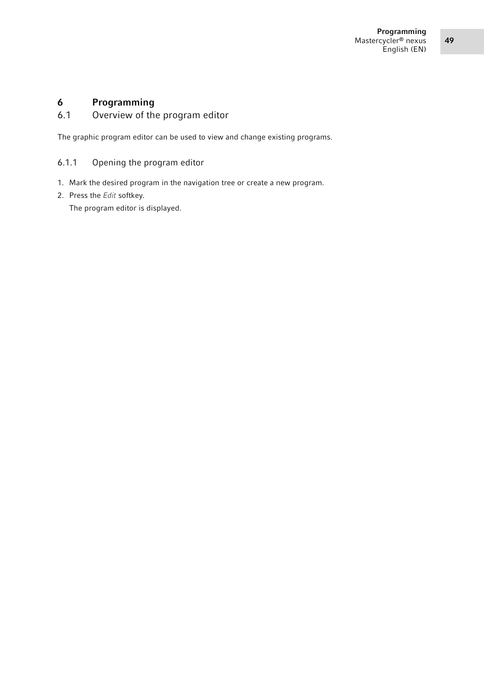 6 programming, 1 overview of the program editor, 1 opening the program editor | Programming 6.1, Overview of the program editor 6.1.1, Opening the program editor | Eppendorf Mastercycler nexus User Manual | Page 49 / 118