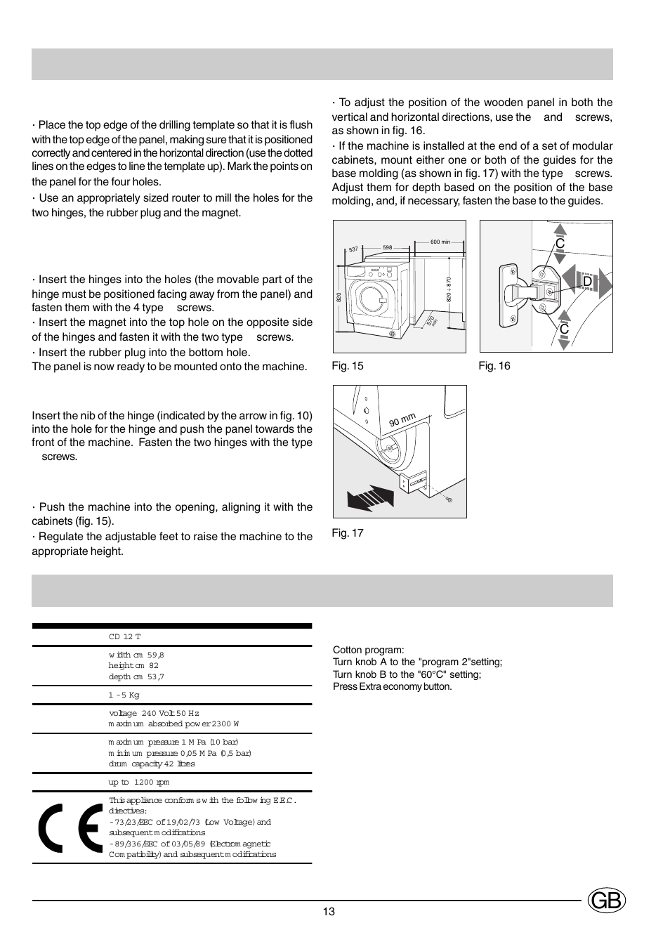 Technical characteristics, Using the drilling template, Mounding the parts onto the wooden panel (door) | Mounting the panel into the machine, Inserting the machine into the cabinet | Ariston CD12TUK User Manual | Page 14 / 14