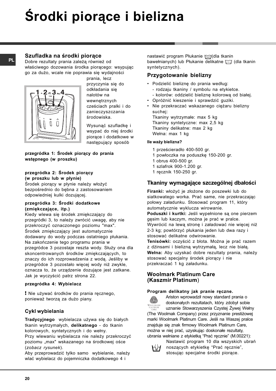 Rodki pior¹ce i bielizna, Szufladka na rodki pior¹ce, Przygotowanie bielizny | Tkaniny wymagaj¹ce szczególnej dba³oci, Woolmark platinum care (kaszmir platinum) | Ariston WASHING MACHINE AVTL 104 User Manual | Page 20 / 72