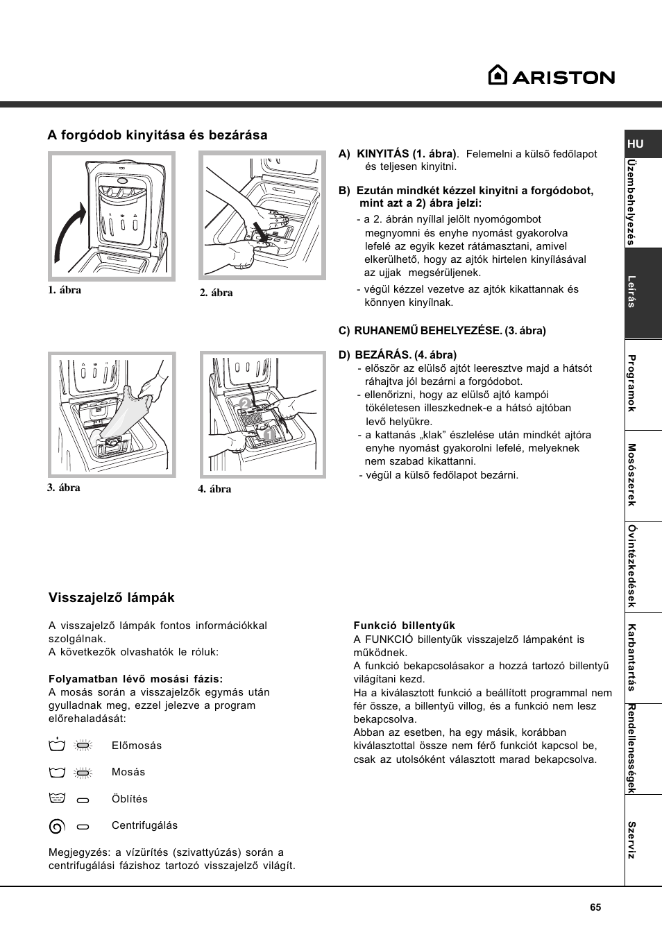 Visszajelzõ lámpák, A forgódob kinyitása és bezárása | Ariston WASHING MACHINE AVTL 104 User Manual | Page 65 / 72