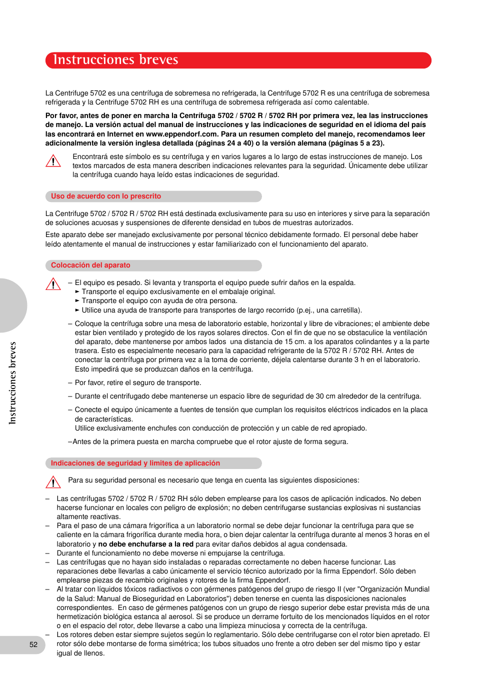 Instrucciones breves, Uso de acuerdo con lo prescrito, Colocación del aparato | Indicaciones de seguridad y limites de aplicación | Eppendorf 5702 RH Centrifuge User Manual | Page 23 / 32