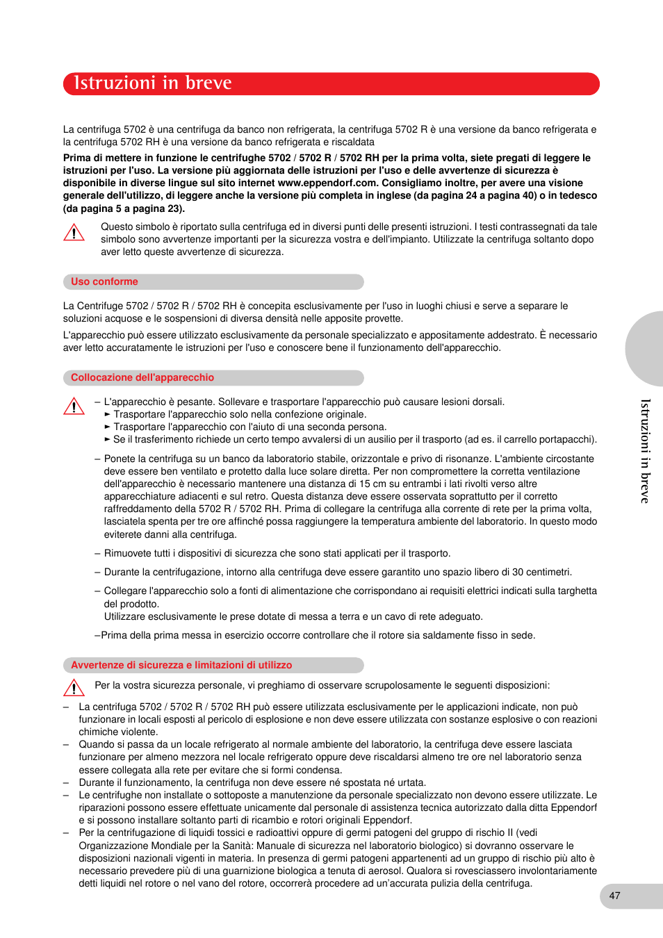 Istruzioni in breve, Uso conforme, Collocazione dell'apparecchio | Avvertenze di sicurezza e limitazioni di utilizzo | Eppendorf 5702 RH Centrifuge User Manual | Page 23 / 32