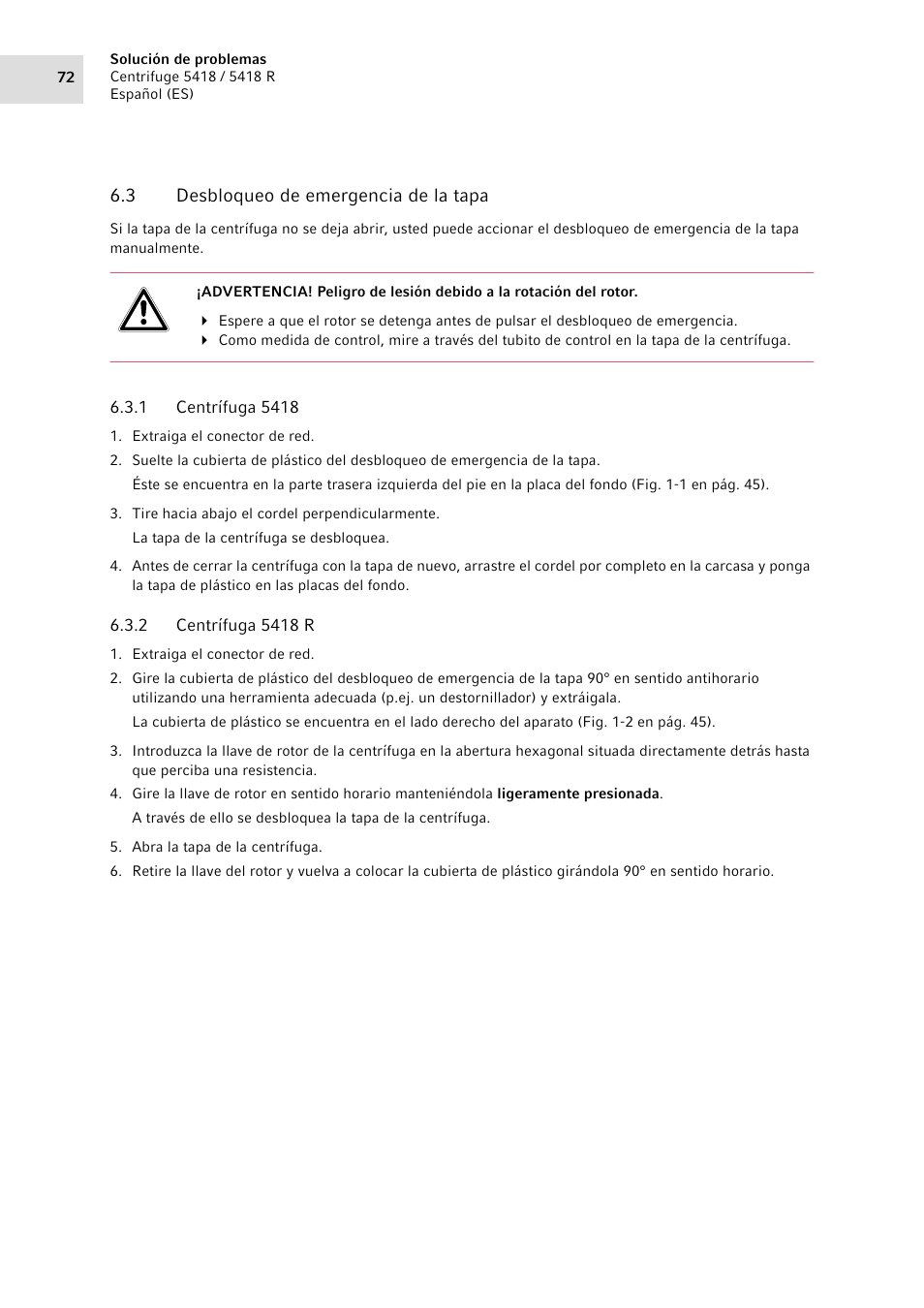 3 desbloqueo de emergencia de la tapa, 1 centrífuga 5418, 2 centrífuga 5418 r | Desbloqueo de emergencia de la tapa 6.3.1, Centrífuga 5418, Centrífuga 5418 r, Gencia de la tapa (ver en pág. 72) | Eppendorf 5418 R Centrifuge User Manual | Page 72 / 80