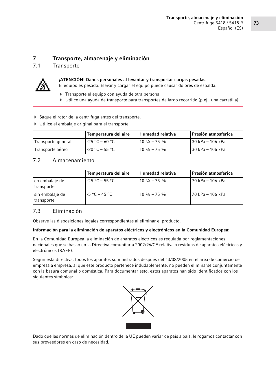 7 transporte, almacenaje y eliminación, 1 transporte, 2 almacenamiento | 3 eliminación, Transporte, almacenaje y eliminación 7.1, Transporte, Almacenamiento, Eliminación, 2 almacenamiento 7.3 eliminación | Eppendorf 5418 R Centrifuge User Manual | Page 73 / 80