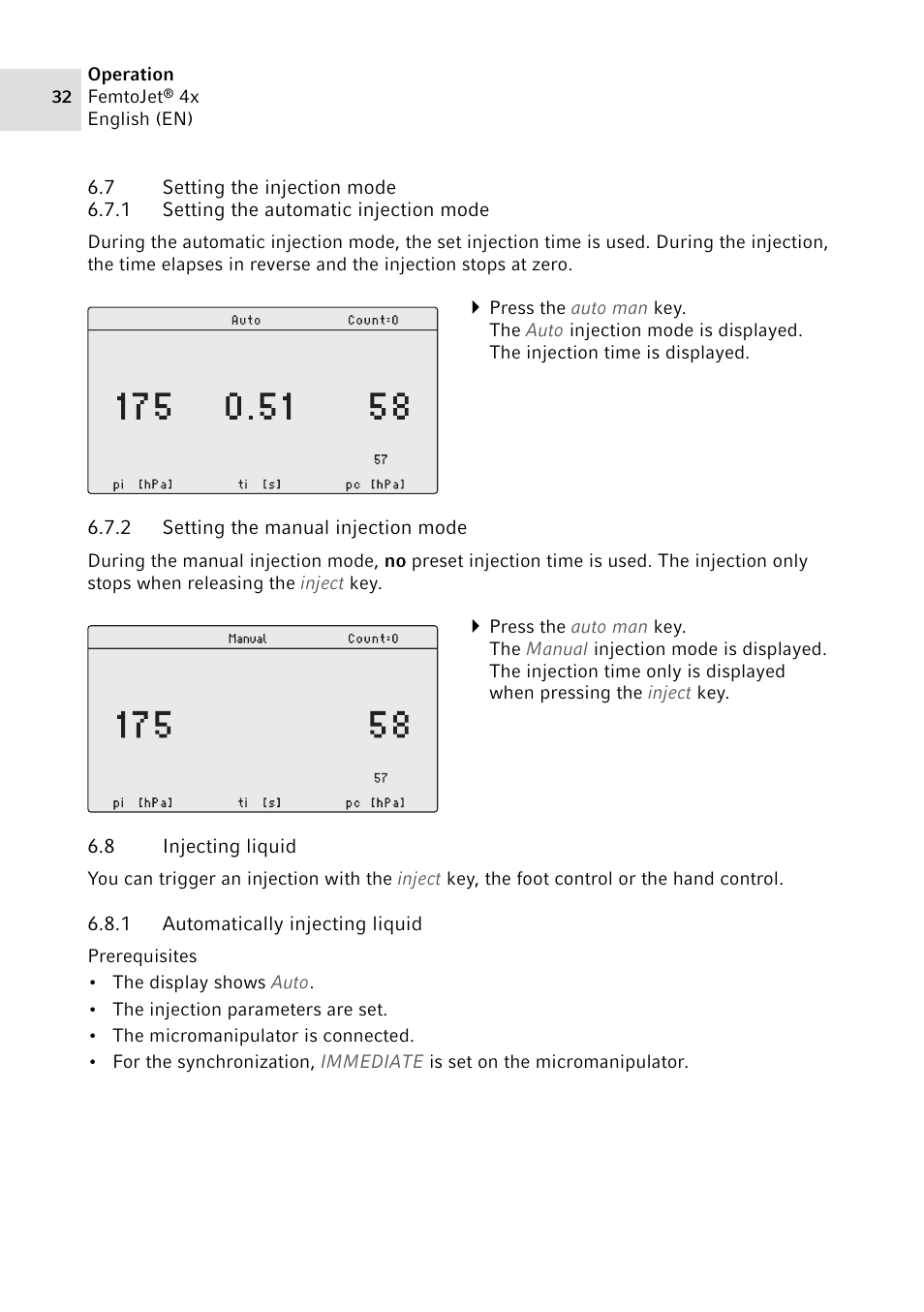 7 setting the injection mode, 1 setting the automatic injection mode, 2 setting the manual injection mode | 8 injecting liquid, 1 automatically injecting liquid, Setting the injection mode 6.7.1, Setting the automatic injection mode, Setting the manual injection mode, Injecting liquid 6.8.1, Automatically injecting liquid | Eppendorf FemtoJet 4x v.2 User Manual | Page 32 / 58