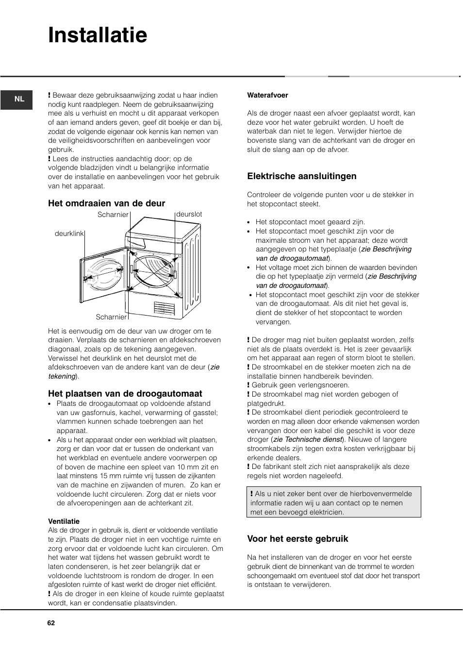 Installatie, Het omdraaien van de deur, Het plaatsen van de droogautomaat | Elektrische aansluitingen, Voor het eerste gebruik | Ariston AS70CX User Manual | Page 62 / 72