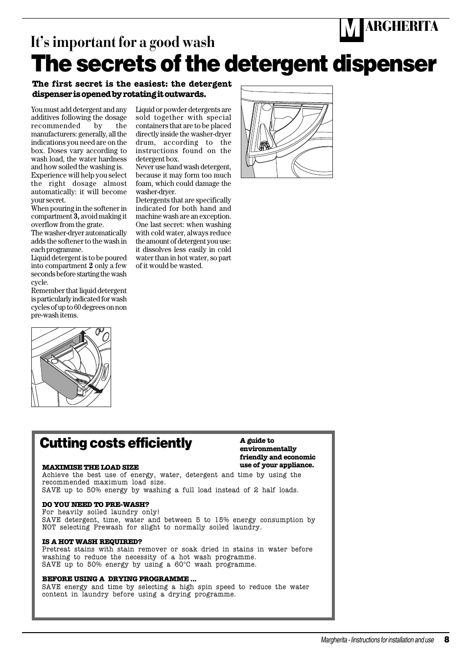 The secrets of the detergent dispenser, Its important for a good wash, Argherita | Cutting costs efficiently | Ariston MARGHERITA AWD 10 User Manual | Page 9 / 20