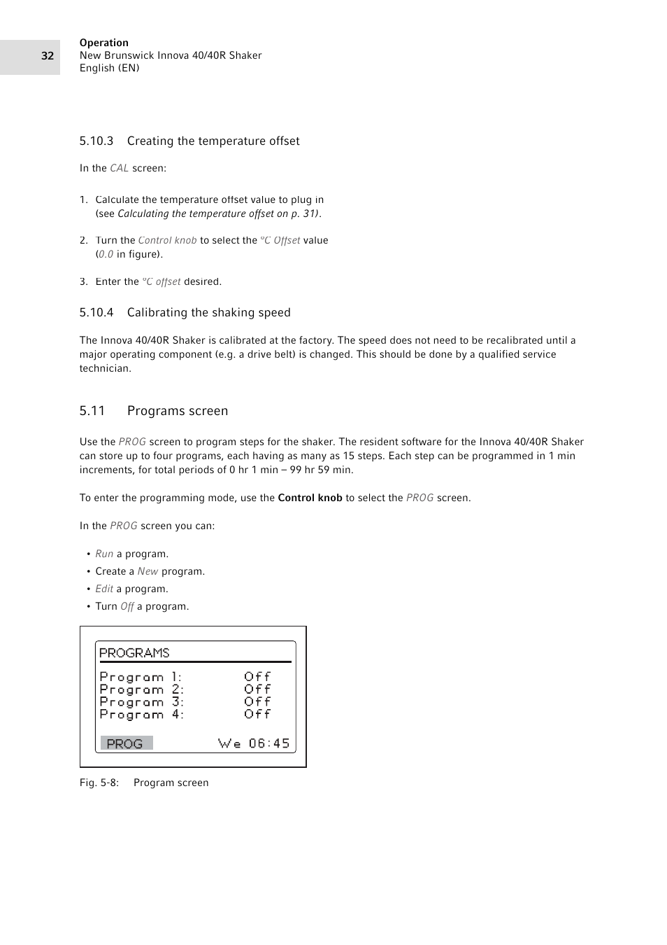 3 creating the temperature offset, 4 calibrating the shaking speed, 11 programs screen | Creating the temperature offset, Calibrating the shaking speed, Programs screen, Programs screen on p. 32) | Eppendorf Innova 40R Shaker User Manual | Page 32 / 64