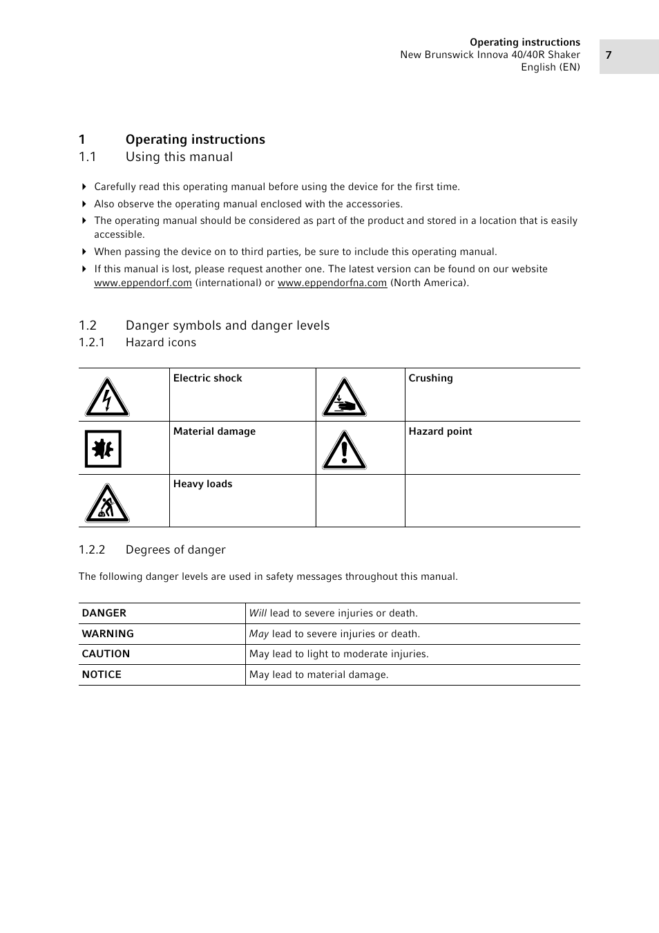 1 operating instructions, 1 using this manual, 2 danger symbols and danger levels | 1 hazard icons, 2 degrees of danger, Operating instructions 1.1, Using this manual, Danger symbols and danger levels 1.2.1, Hazard icons, Degrees of danger | Eppendorf Innova 40R Shaker User Manual | Page 7 / 64