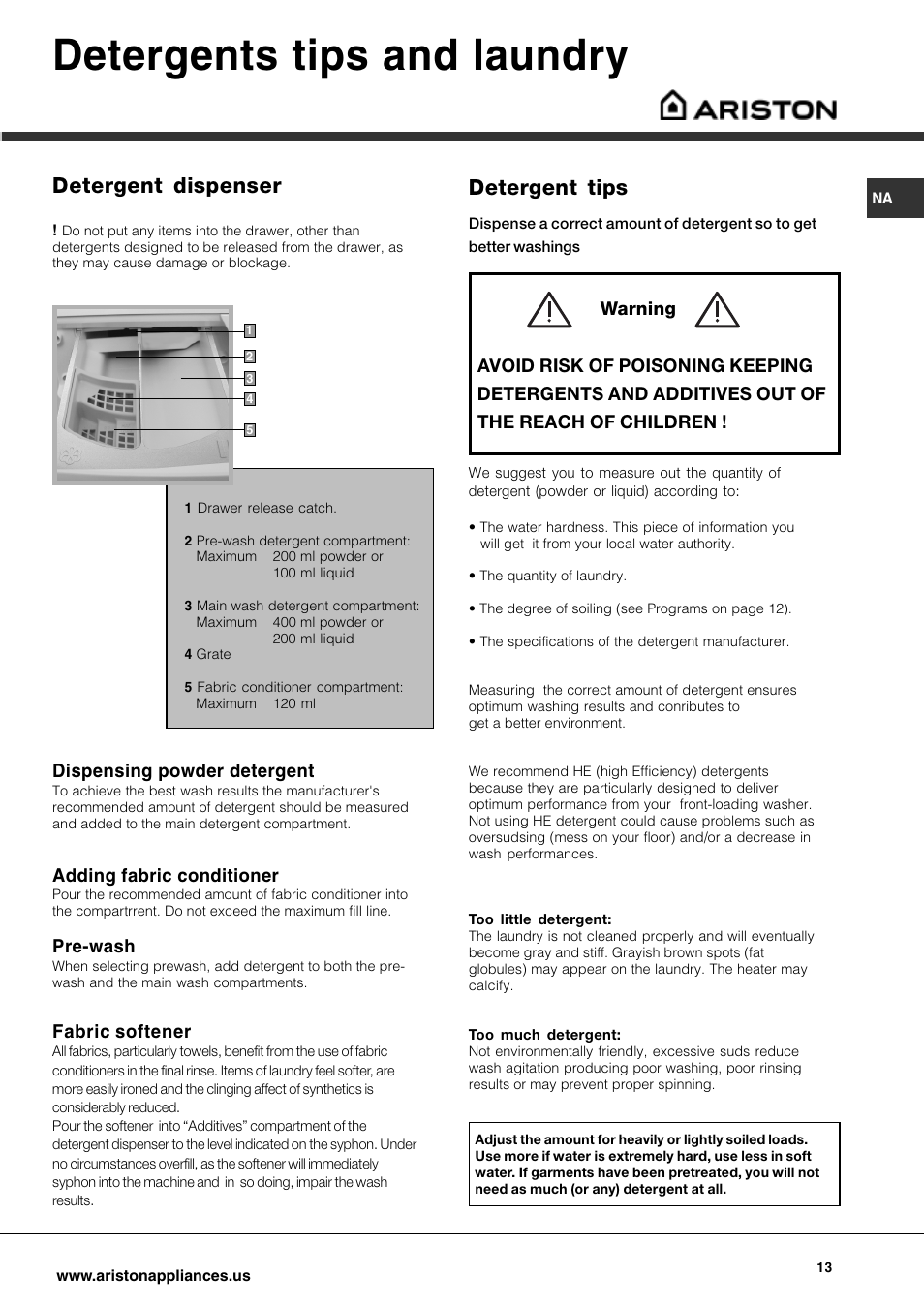Detergents tips and laundry, Detergent dispenser, Detergent tips | Dispensing powder detergent, Adding fabric conditioner, Pre-wash, Fabric softener | Ariston AW 149 User Manual | Page 13 / 72