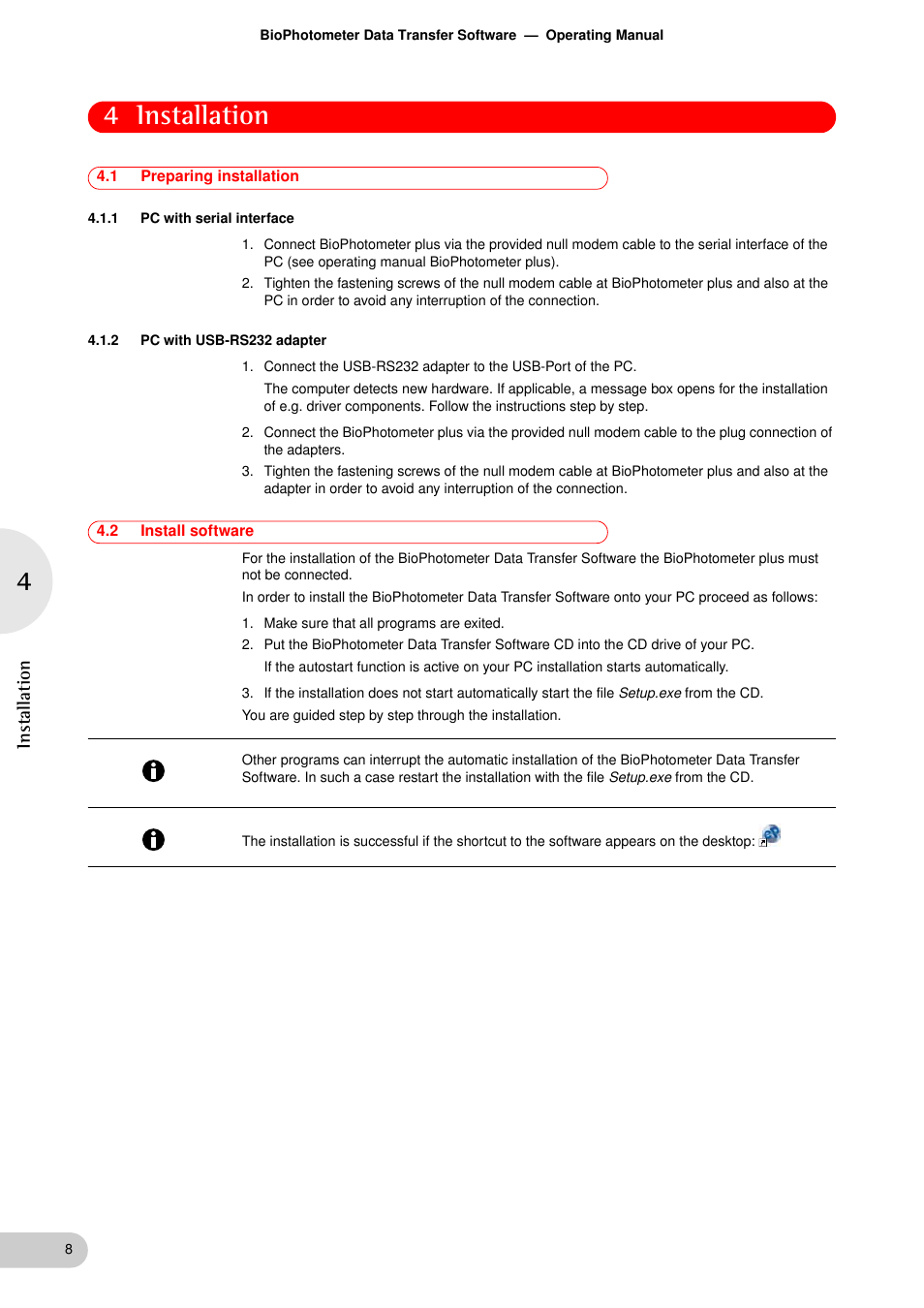 Installation, 1 preparing installation, 1 pc with serial interface | 2 pc with usb-rs232 adapter, 2 install software, Installation 4.1, Preparing installation 4.1.1, Pc with serial interface, Pc with usb-rs232 adapter, Install software | Eppendorf BioPhotometer Data Transfer User Manual | Page 8 / 36