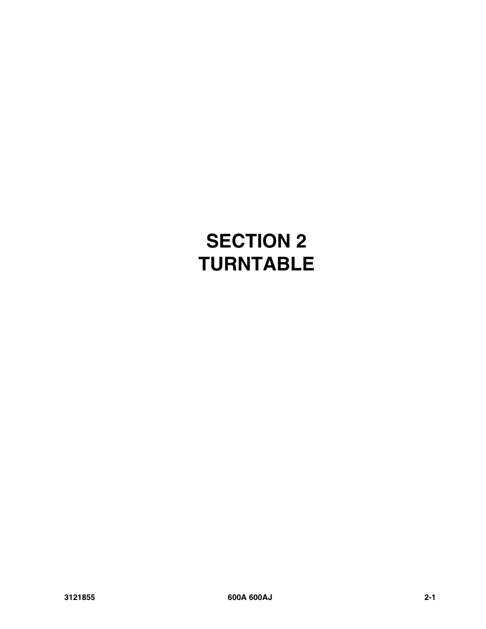Section 2 turntable, Section 2 - turntable -1 | JLG 600A_AJ Parts Manual User Manual | Page 63 / 314