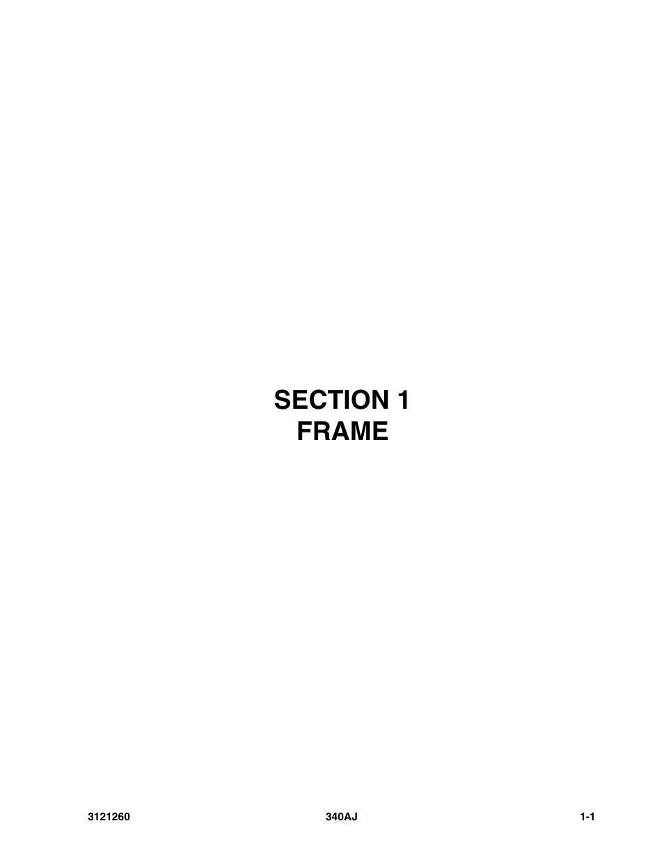 Section 1 frame, Section 1 - frame -1 | JLG 340AJ Parts Manual User Manual | Page 7 / 190
