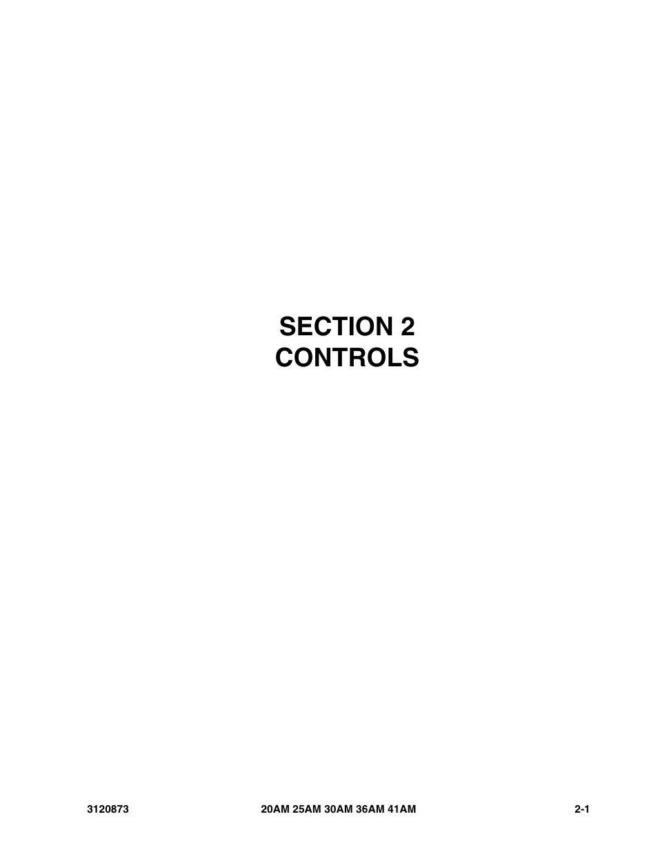 Section 2 controls, Section 2 - controls -1 | JLG 41AM (3120873-2013) Parts Manual User Manual | Page 33 / 180