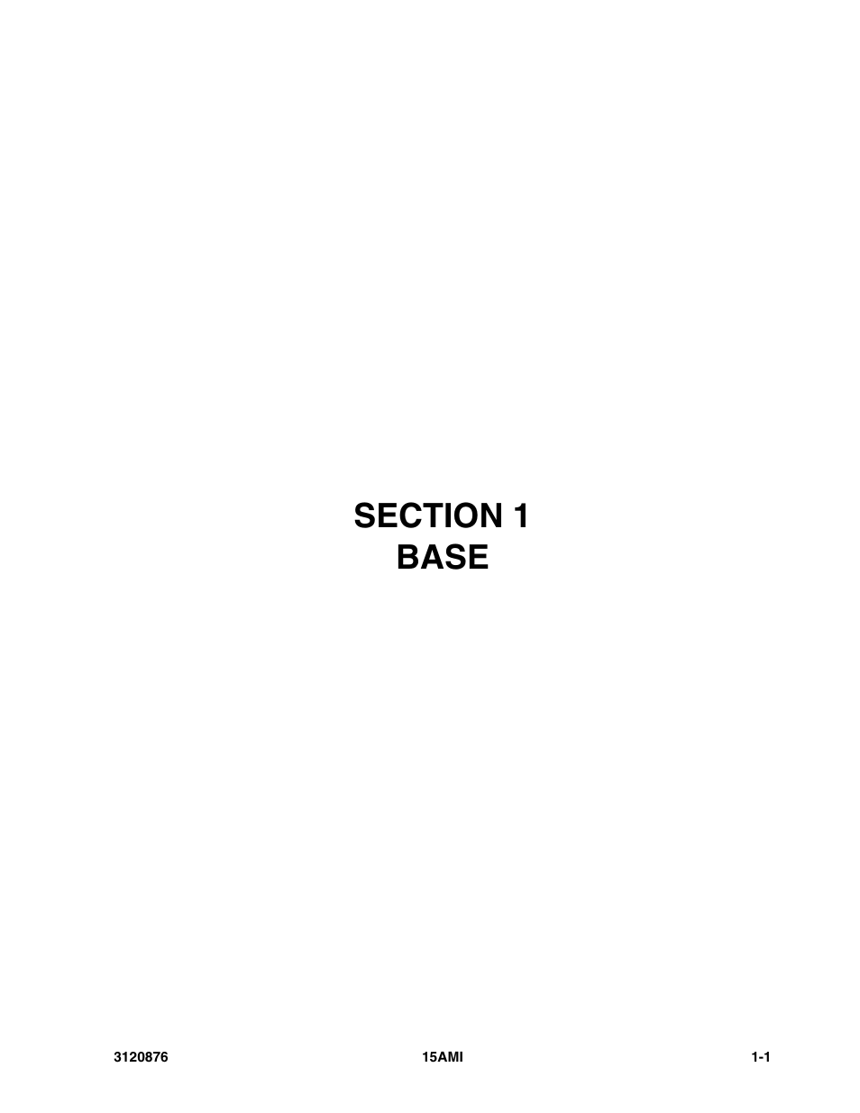 Section 1 base, Section 1 - base -1 | JLG 15AMI (3120876-2013) Parts Manual User Manual | Page 7 / 134