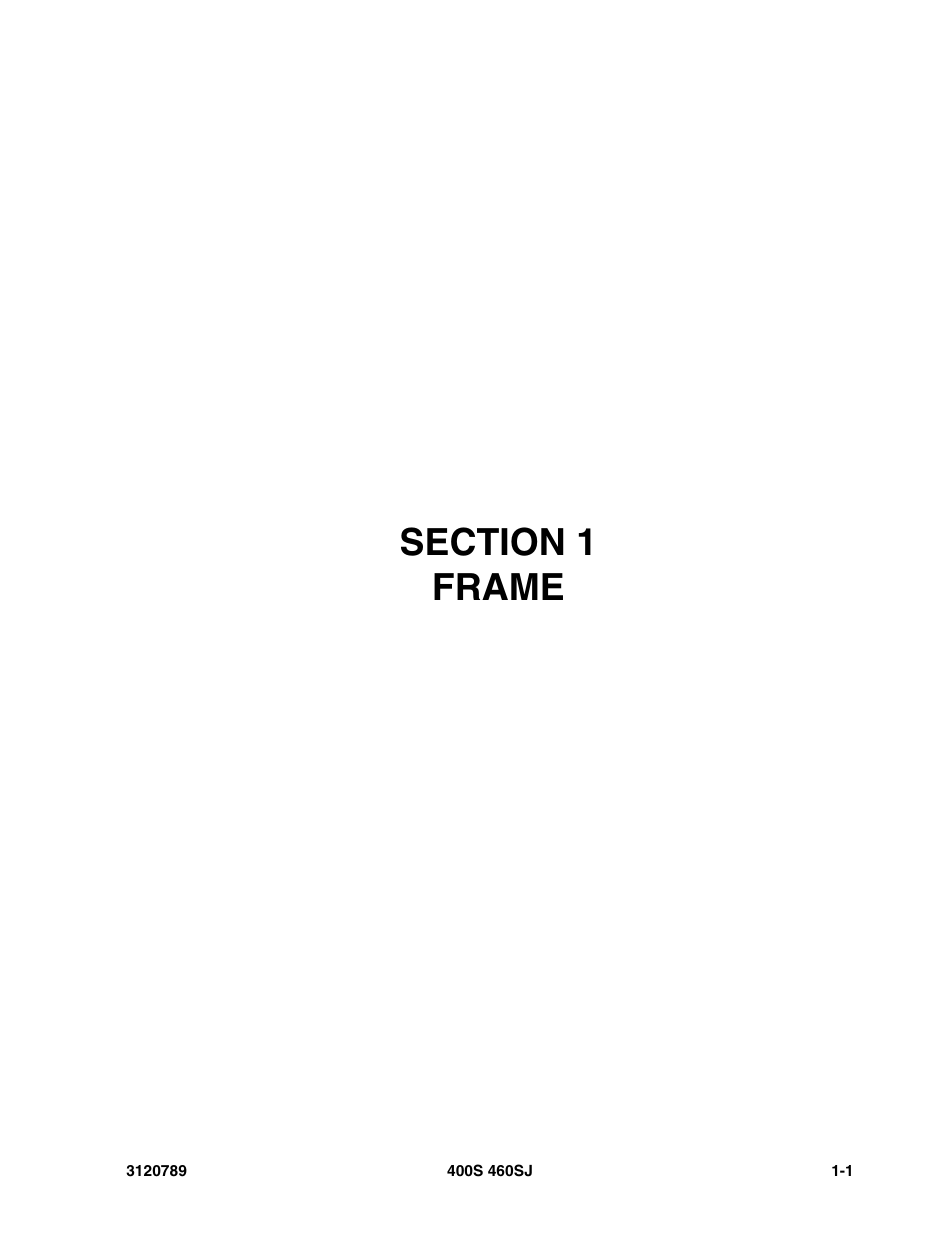 Section 1 frame, Section 1 - frame -1 | JLG 460SJ ANSI Parts Manual User Manual | Page 9 / 346