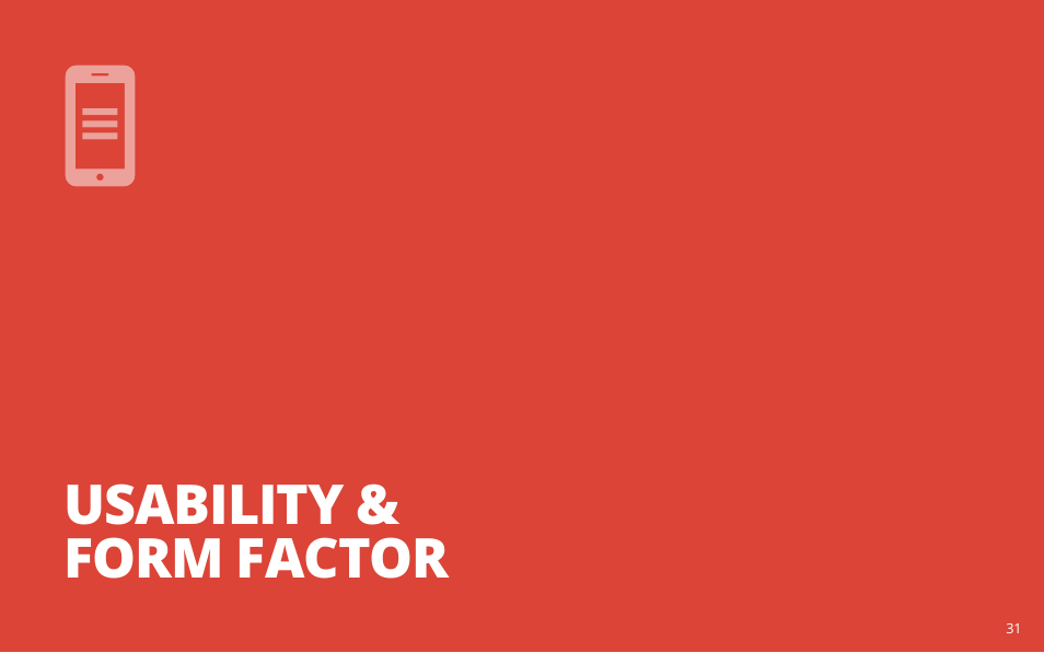 Usability & form factor | Google PRINCIPLES OF MOBILE SITE DESIGN: DELIGHT USERS AND DRIVE CONVERSIONS User Manual | Page 31 / 42