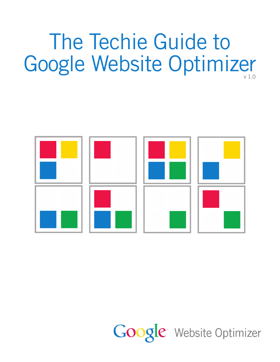 Google Website Optimizer v 1.0 The Techie Guide User Manual | 26 pages