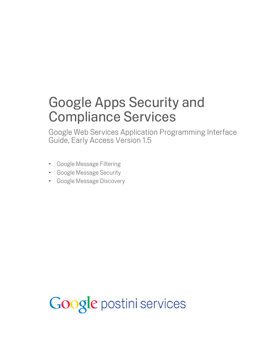 Google Apps Security and Compliance Services Web Services Application Programming Interface Guide, Early Access Version 1.5 User Manual | 70 pages