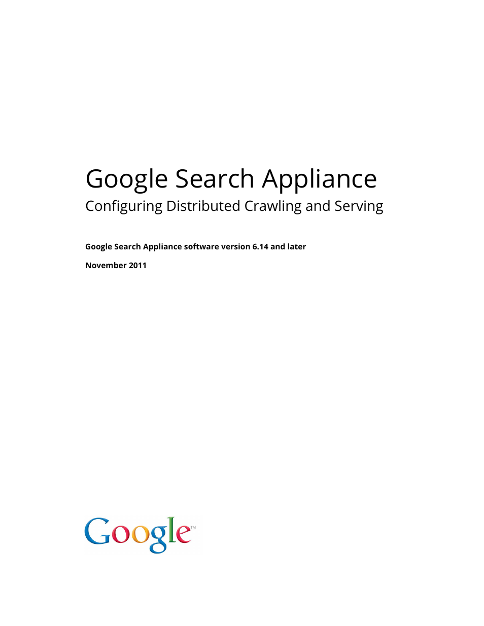 Google Search Appliance Configuring Distributed Crawling and Serving version 6.14 and later User Manual | 14 pages