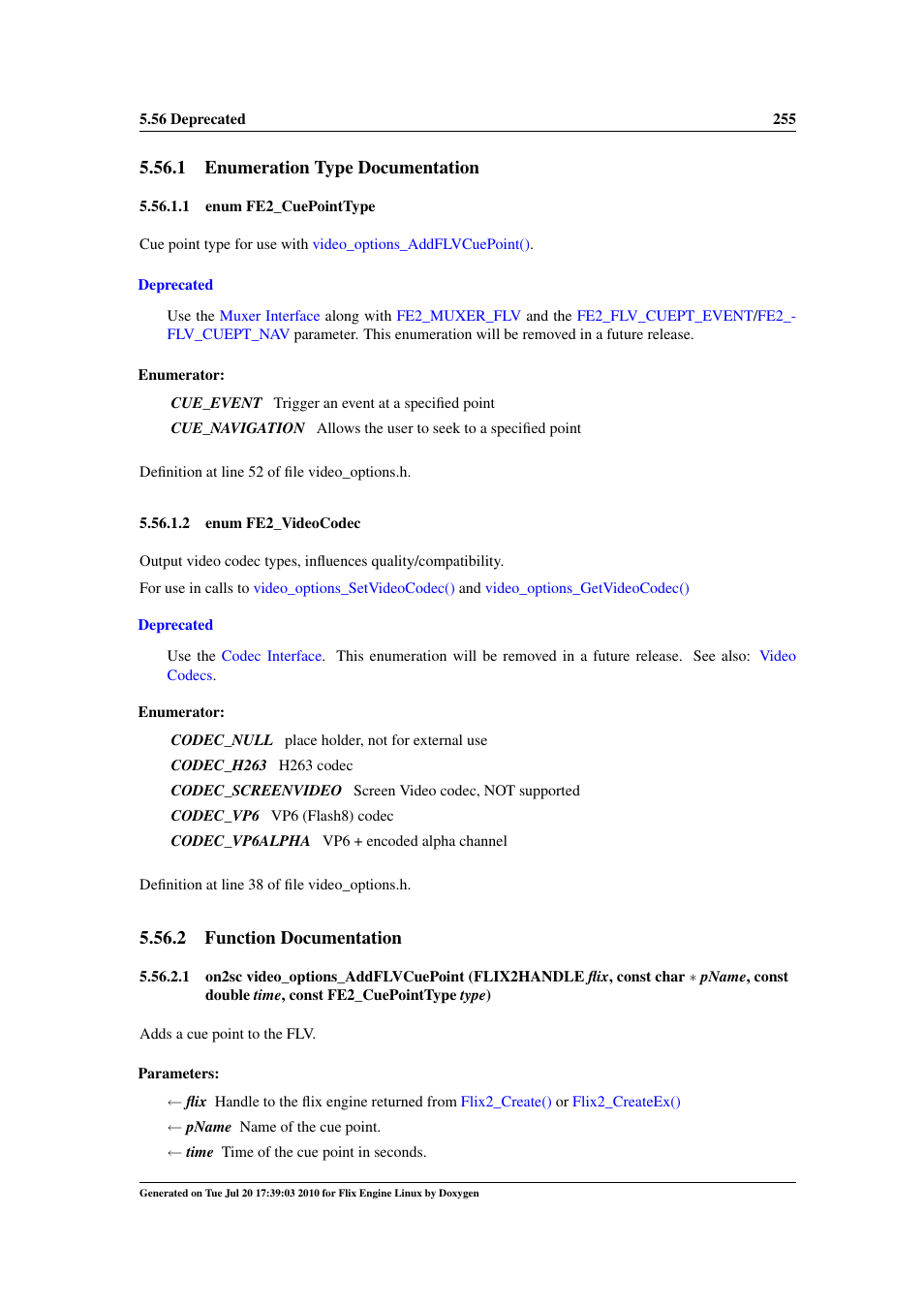 Video_options, Addflvcuepoint(), Codec_h263 | Fe2_videocodec, Codec_null, Codec_screenvideo, Codec_vp6, Codec_vp6alpha, Fe2_cuepointtype, Cue_event | Google Flix Engine Linux Reference Manual User Manual | Page 261 / 545