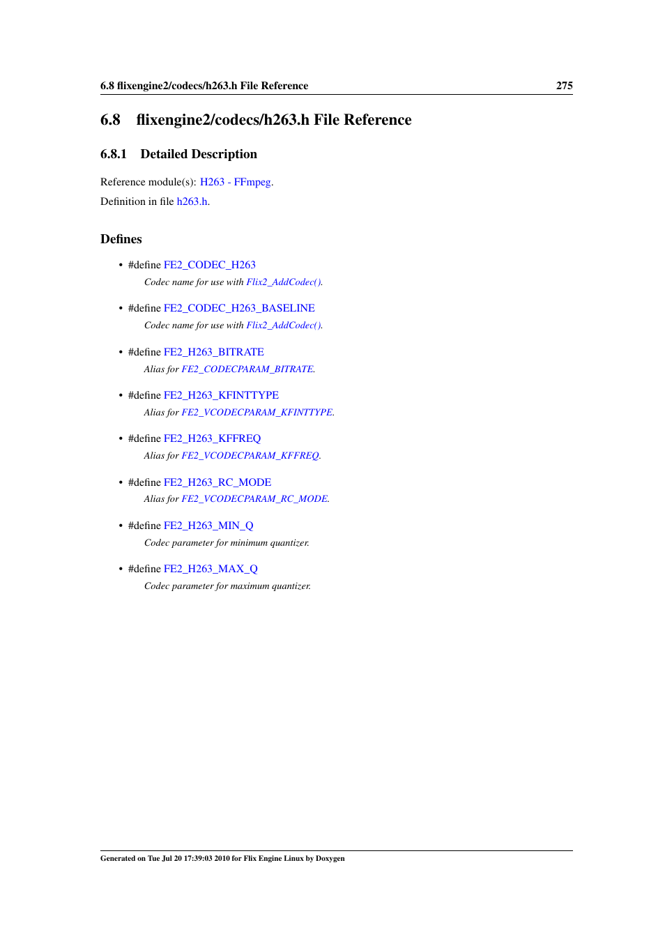 Flixengine2/codecs/h263.h file reference, Engine2/codecs, H263.h | 1 detailed description, Defines | Google Flix Engine Linux Reference Manual User Manual | Page 281 / 545