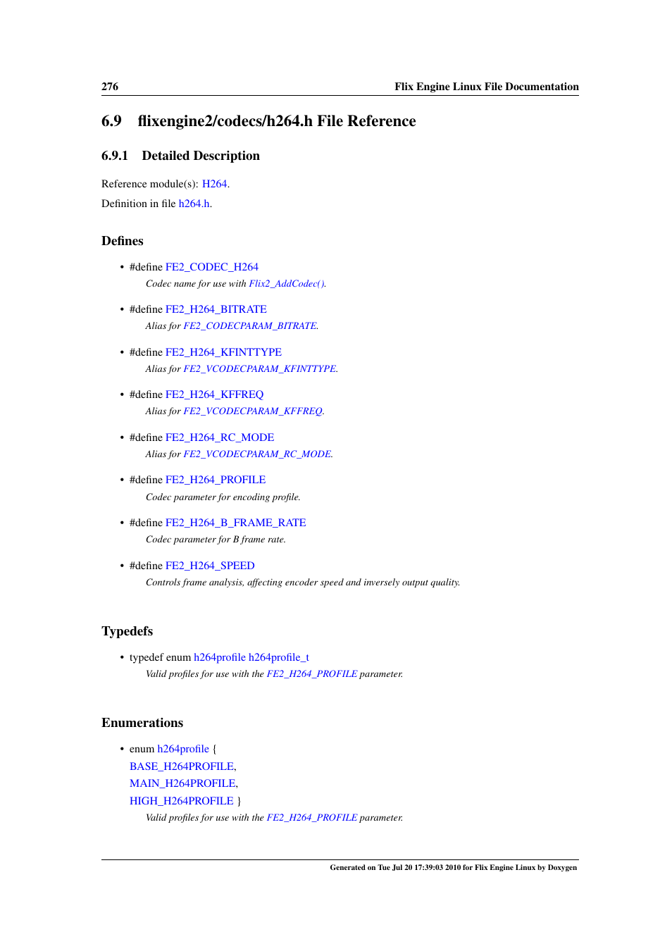 Flixengine2/codecs/h264.h file reference, Engine2/codecs, H264.h | 1 detailed description, Defines, Typedefs, Enumerations | Google Flix Engine Linux Reference Manual User Manual | Page 282 / 545