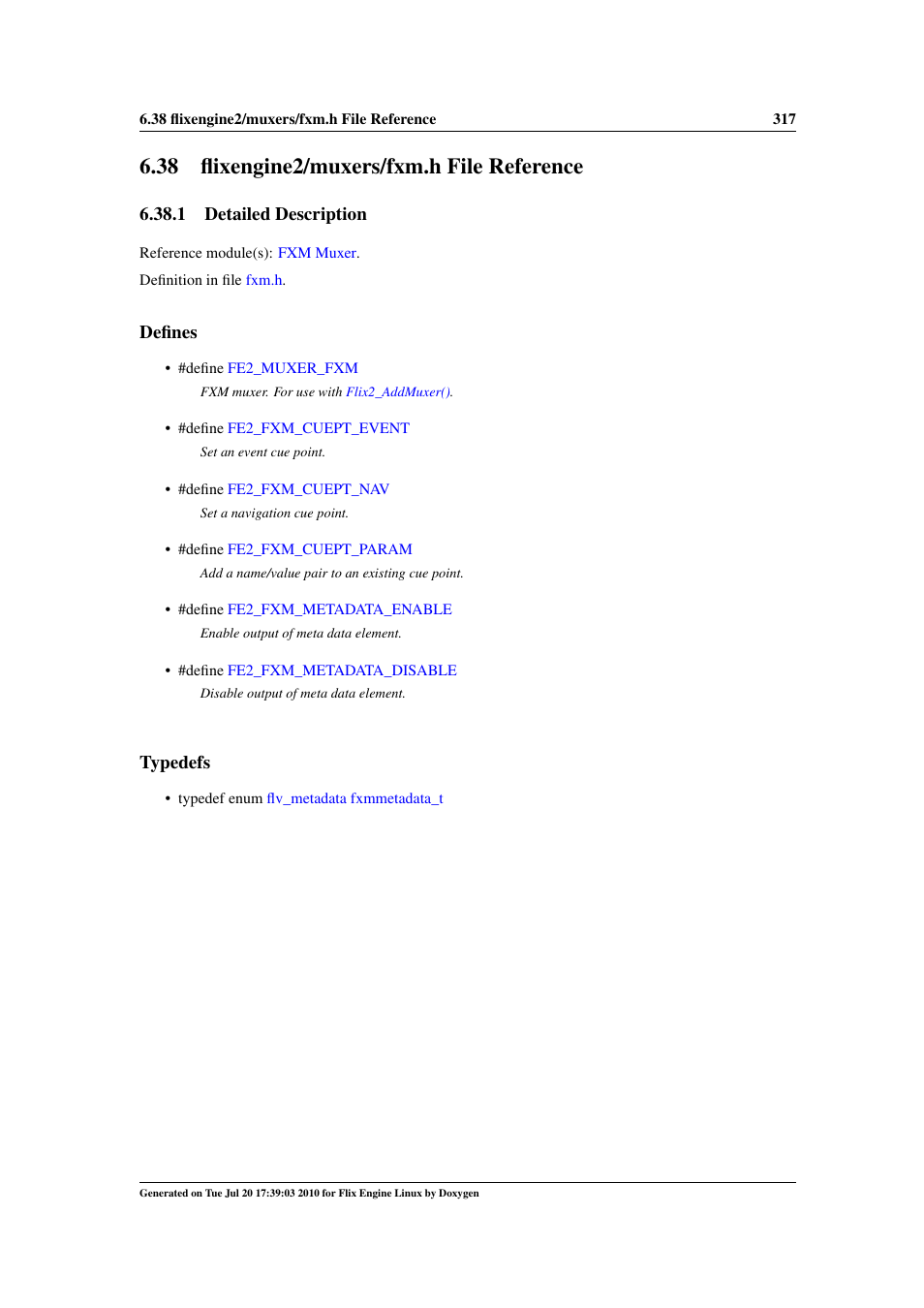 Flixengine2/muxers/fxm.h file reference, 38 flixengine2/muxers/fxm.h file reference, Fxm.h | 1 detailed description, Defines, Typedefs | Google Flix Engine Linux Reference Manual User Manual | Page 323 / 545
