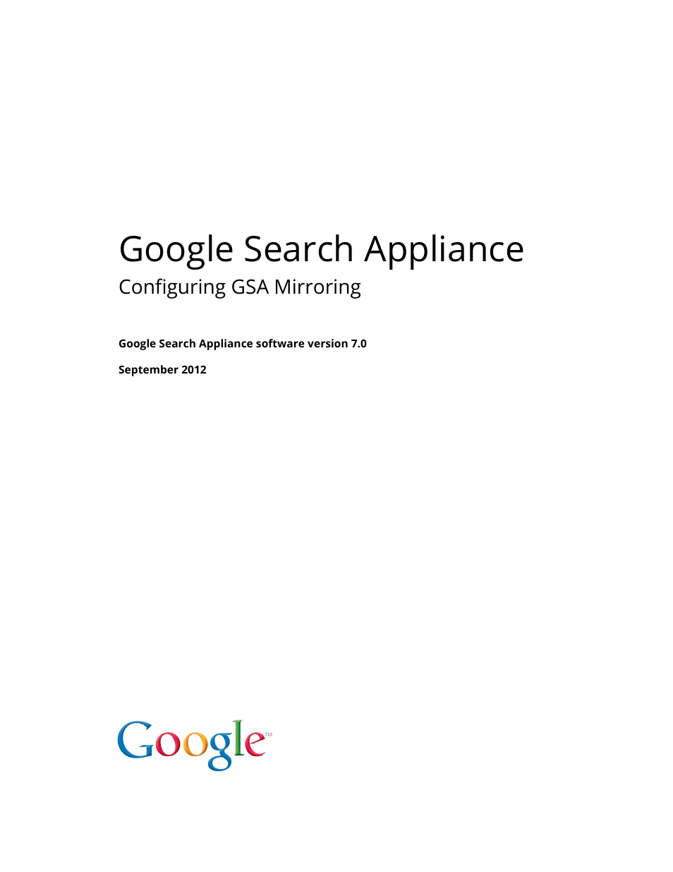 Google Search Appliance Configuring GSA Mirroring version 7.0 User Manual | 17 pages